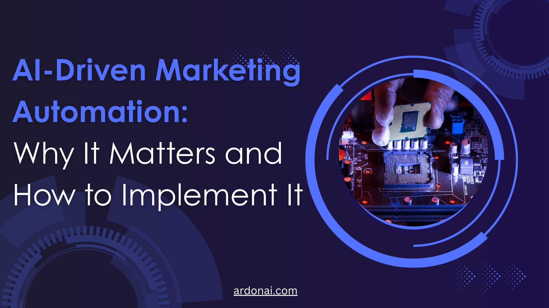 AI-Driven Marketing Automation: Why It Matters and How to Implement It 3