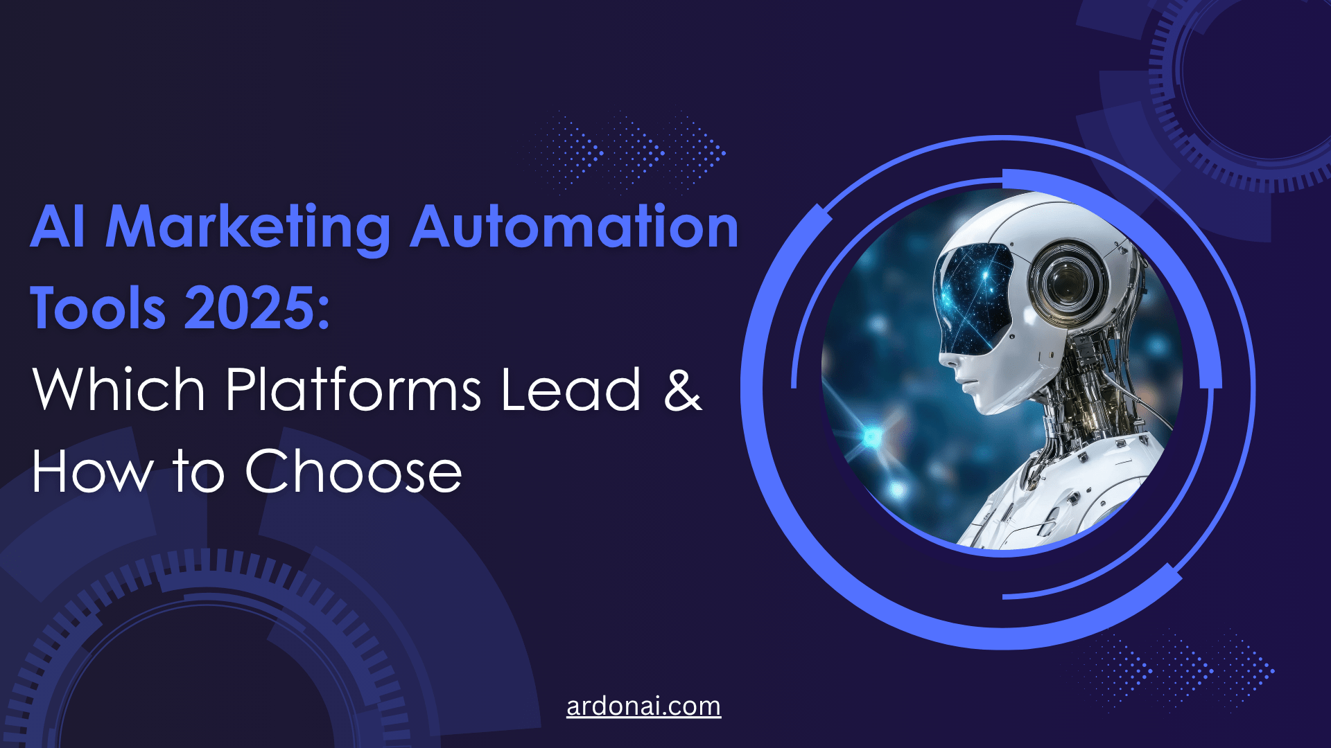 AI Marketing Automation Tools 2025: Which Platforms Lead & How to Choose