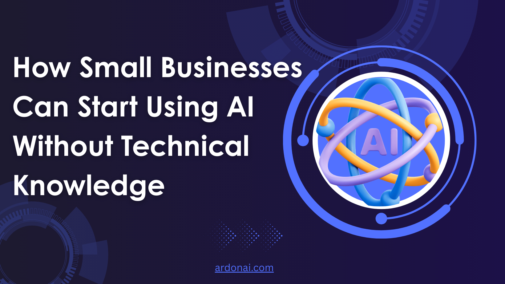 How Small Businesses Can Start Using AI Without Technical Knowledge