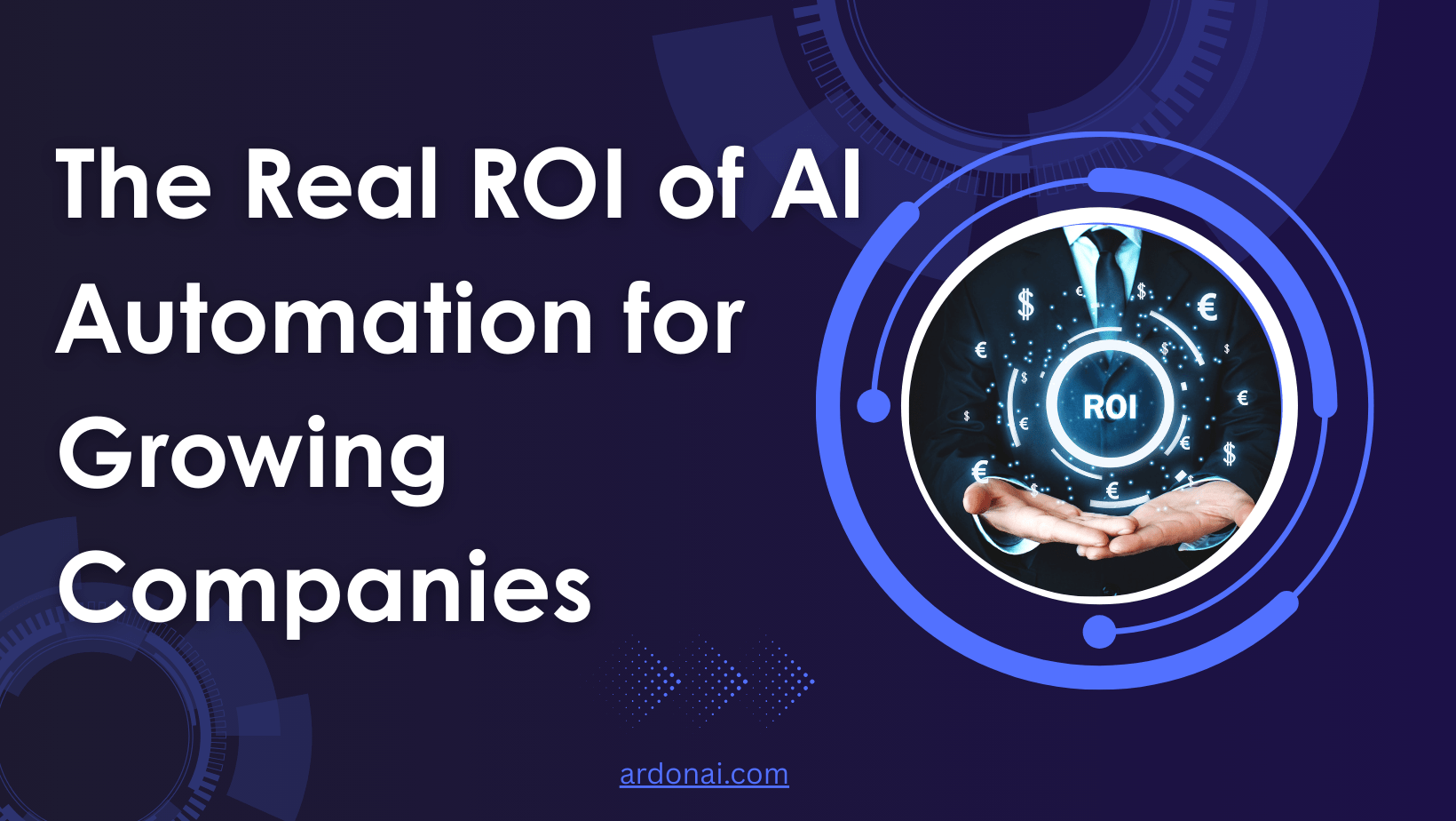 The Real ROI of AI Automation for Growing Companies
