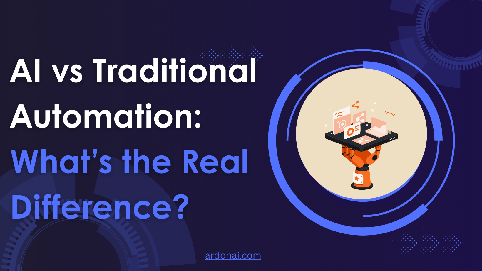AI vs Traditional Automation: What’s the Real Difference?