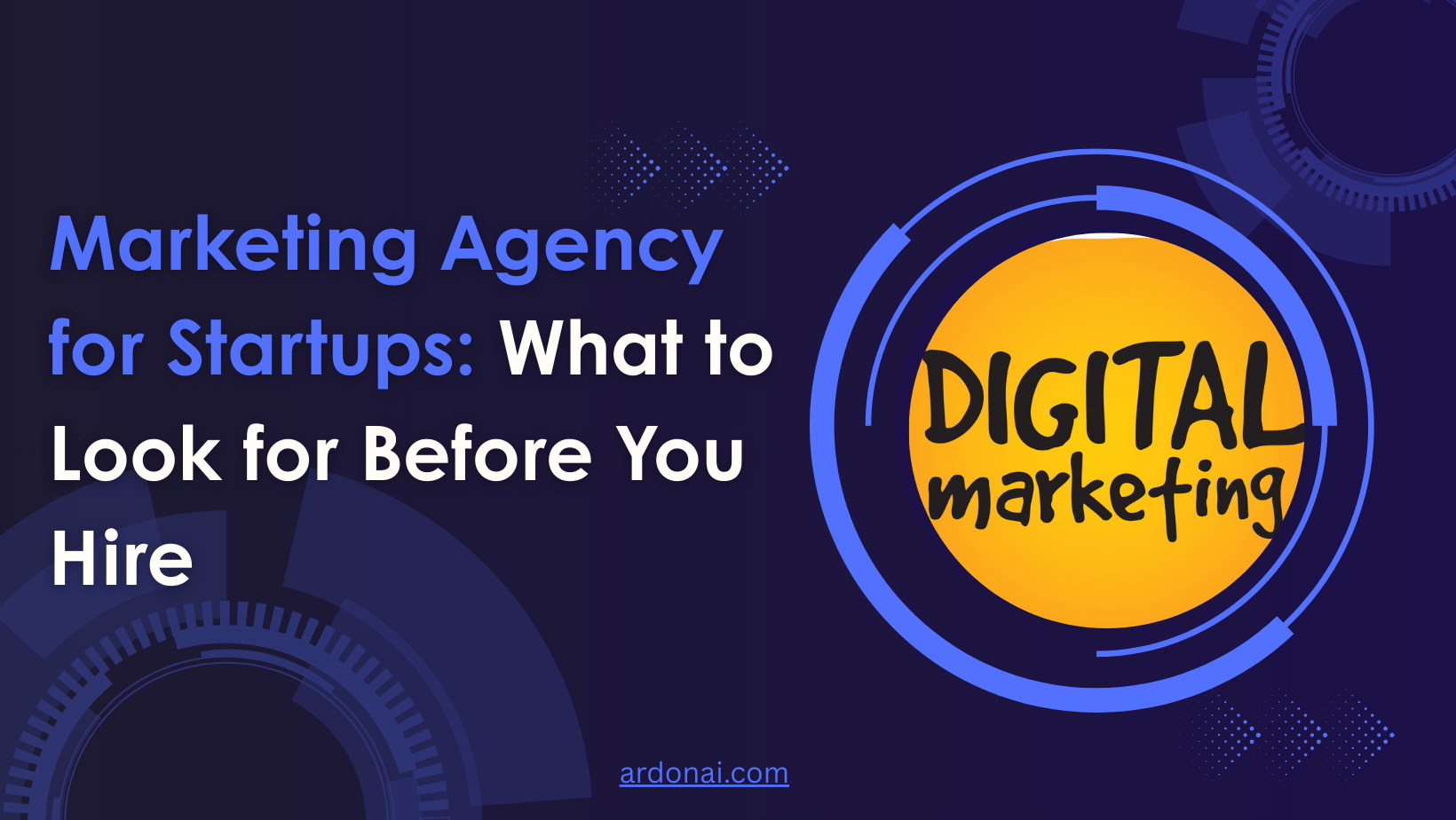 Marketing Agency for Startups: What to Look for Before You Hire