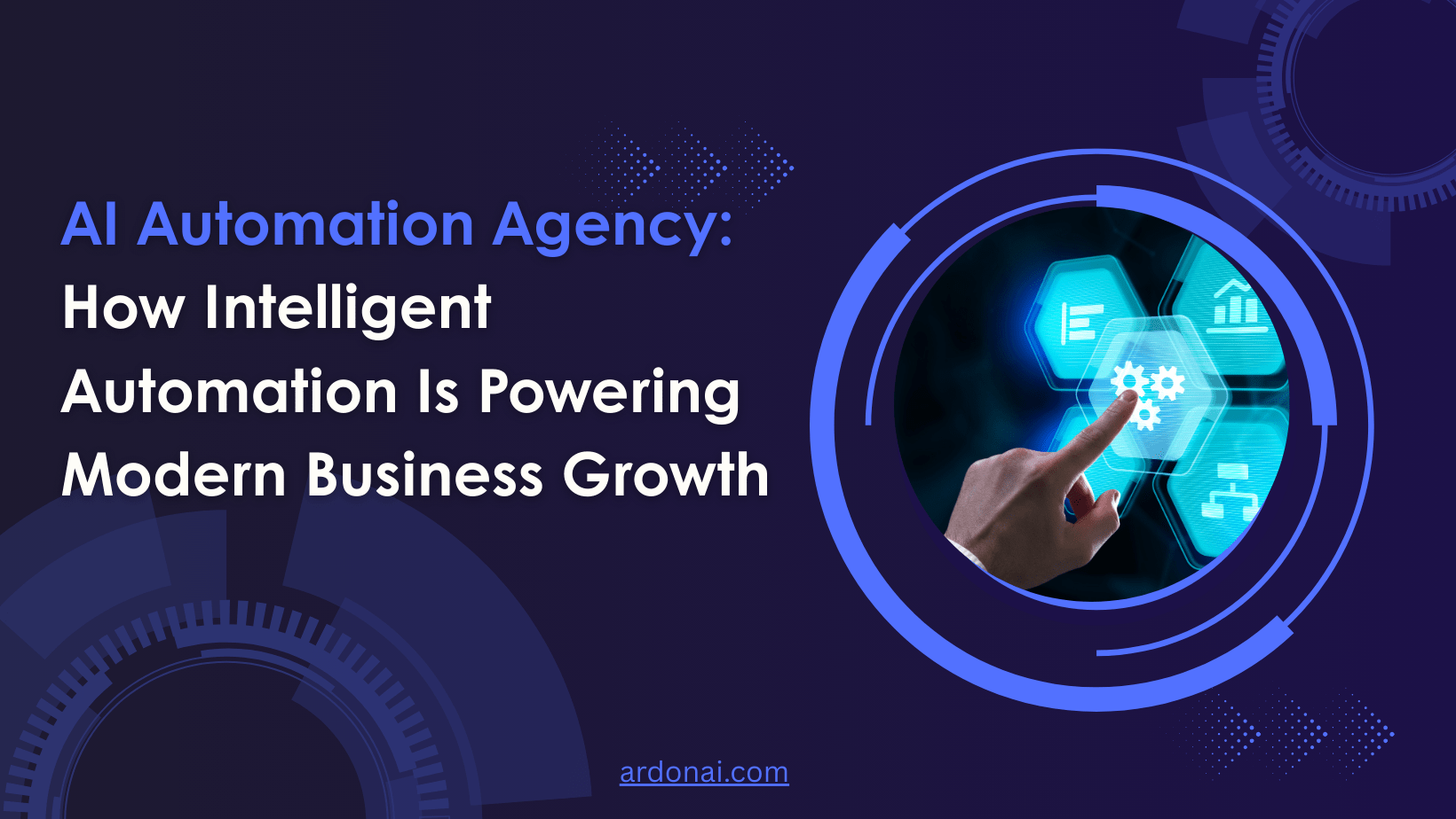 AI Automation Agency: How Intelligent Automation Is Powering Modern Business Growth