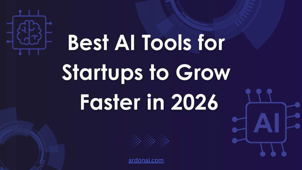 Best AI Tools for Startups to Grow Faster in 2026